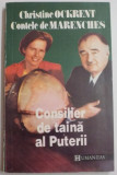 CONSILIER DE TAINA AL PUTERII de CHRISTINE OCRENT , ALEXANDRE DE MARENCHES , 1992, Humanitas
