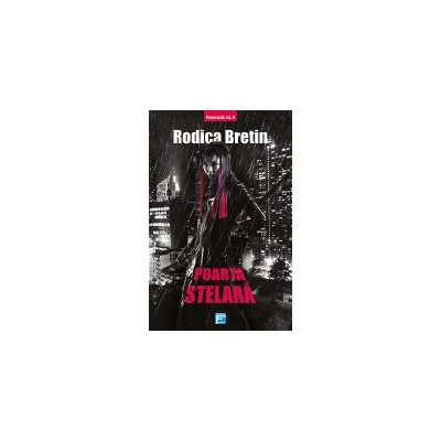 Poarta stelara. Seria Protectorii, vol. 2 &amp;ndash; Rodica Bretin foto
