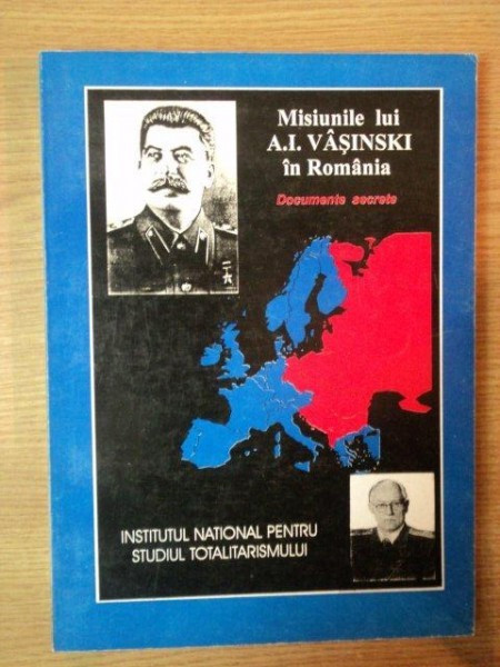 MISIUNILE LUI A.I. VASINSKI IN ROMANIA . DOCUMENTE SECRETE , 1997