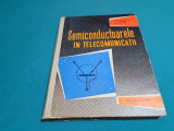 SEMICONDUCTOARELE &Icirc;N TELECOMUNICAȚII / V. M. CĂTUNEANU / 1962 *