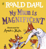 My Mum is Magnificent | Roald Dahl