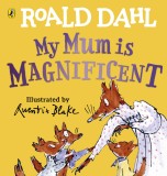 My Mum is Magnificent | Roald Dahl