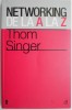 Networking de la A la Z - Thom Singer, Carte Dezvoltare Personala, Ghid Practic