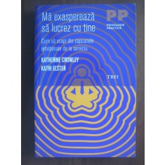 Katherine Crowley - Ma exaspereaza sa lucrez cu tine