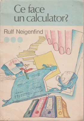 Rulf Neigenfind - Ce face un calculator? (Vol. III) foto