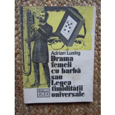 Adrian Lustig - Drama femeii cu barba sau Legea timiditatii universale