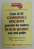 CUM SA ITI COMUNICI EFICIENT PUNCTUL DE VEDERE IN 30 DE SECUNDE SAU MAI PUTIN de MILO O . FRANK , 2009