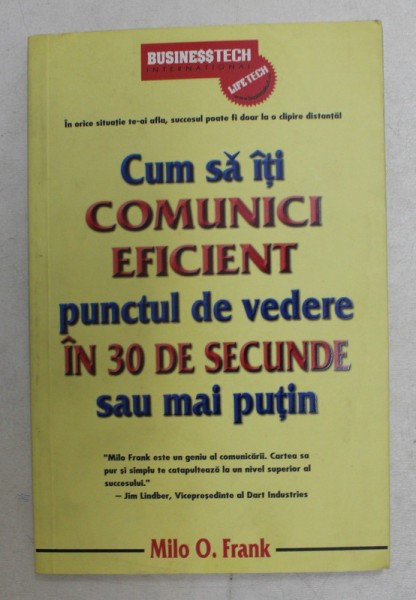 CUM SA ITI COMUNICI EFICIENT PUNCTUL DE VEDERE IN 30 DE SECUNDE SAU MAI PUTIN de MILO O . FRANK , 2009