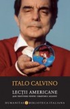 Cumpara ieftin Lectii americane. Sase propuneri pentru urmatorul mileniu/Italo Calvino