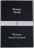 WOMAN MUCH MISSED by THOMAS HARDY , 2015