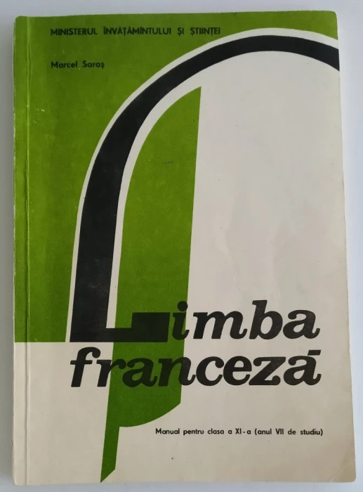 Marcel Saras - Limba franceza - Manual pentru clasa a XI-a (anul VII de studiu)