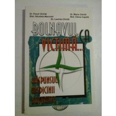 Bolnavul ca victima... - Dr. Pavel Chirila, Biol. Nicoleta Macovei, Dr. Maria Chirila, Biol. Elena Capetti