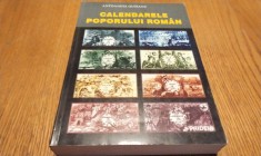 CALENDARELE POPORULUI ROMAN - Antoaneta Olteanu - Paideia, 2001, 741 p.