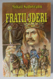 FRATII JDERI , roman de MIHAIL SADOVEANU , 2005