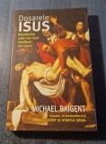 Dosarele Isus dezvaluirea celei mai mari mistificari din istorie Michael Baigent