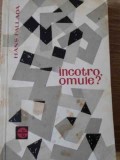 Incotro, Omule? - Hans Fallada - Roman, Editura Pentru Literatura Universală, 1965, 413 pagini, Paperback
