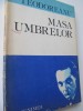 Masa Umbrelor - Ionel Teodoreanu, Editura Junimea, 1983, 214 pagini - Roman Beletristica