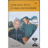 UN STRAIN VENIT DE DEPARTE-NOELLE BERRY MCCUE-259581