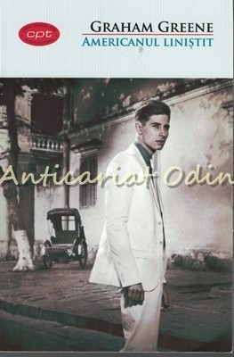 Americanul Linistit - Graham Greene foto