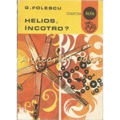 Helios, Incotro? - G. Folescu