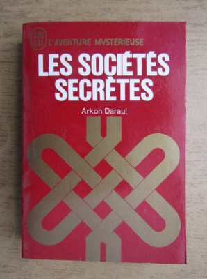 Les societes secretes - Arkon Daraul foto
