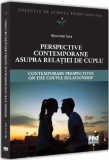 Perspective contemporane asupra relatiei de cuplu. Contemporary Perspectives on the Couple Relationship. Editie bilingva - Universul Juridic