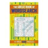 The Great Book of Wordsearch: Over 500 Puzzles, Eric Saunders