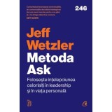 Metoda Ask. Foloseste intelepciunea celorlalti in leadership si in viata personala - Jeff Wetzler