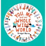 Cumpara ieftin You, Me and Our Whole Wide World picture book