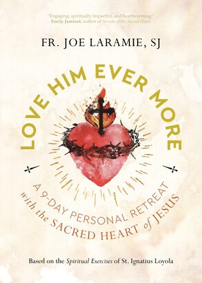 Love Him Ever More: A 9-Day Personal Retreat with the Sacred Heart of Jesus foto