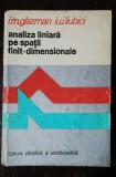 ANALIZA LINIARA PE SPATII FINIT -DIMENSIONALE - IM.GLAZMAN /IU.I .LIUBICI