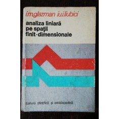 ANALIZA LINIARA PE SPATII FINIT -DIMENSIONALE - IM.GLAZMAN /IU.I .LIUBICI