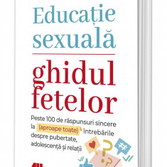 Educatie sexuala. Ghidul fetelor