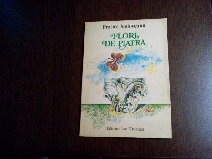 PROFIRA SADOVEANU (dedicatie-autograf) - Flori de Piatra - D. VERDES (coperta, ilustratii) - Editura Ion Cranga, 1980, 94 p.