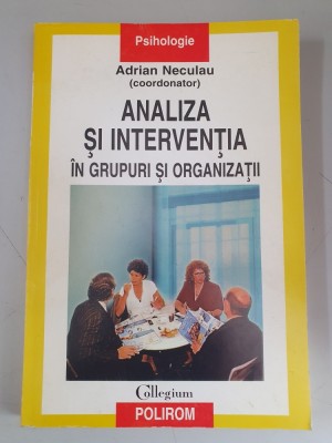 Adrian Neculau - Analiza si interventia in grupuri si organizatii foto