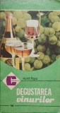 Degustarea Vinurilor - Aurel Popa, Editura Ceres 1986, Carte de Bucate, Limba Romana, 260 Pagini