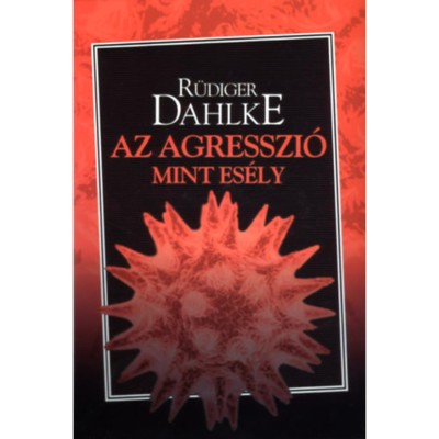 Az agresszi&amp;oacute; mint es&amp;eacute;ly - R&amp;uuml;diger Dahlke foto