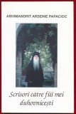 Arhimandrit Arsenie Papacioc, "Scrisori catre fiii mei duhovnicesti", 2000