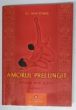AMORUL PRELUNGIT , VOLUMUL I , TEHNICA , ARTA , STIINTA de DORIN DRAGOS * PREZINTA HALOURI DE APA