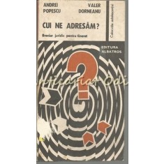 Cui Ne Adresam ? - Andrei Popescu, Valer Dorneanu