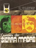 Comoara Din Sierra Madre - B. Traven, Editura Meridiane, 1976, 270 pagini, Roman