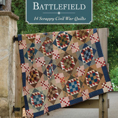 Beyond the Battlefield: 14 Scrappy Civil War Quilts