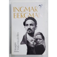 INGMAR BERGMAN - IMAGINI. VIATA MEA IN FILM , 2022