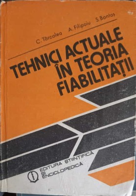 TEHNICI ACTUALE IN TEORIA FIABILITATII-C. TARCOLEA, A. FILIPOIU, S. BONTAS-231650 foto