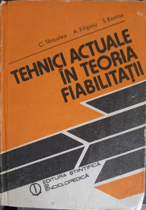 TEHNICI ACTUALE IN TEORIA FIABILITATII-C. TARCOLEA, A. FILIPOIU, S. BONTAS