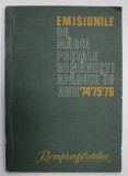 EMISIUNILE DE MARCI POSTALE ROMANESTI APARUTE IN ANII &#039; 74 , &#039; 75 &#039; , &#039; 76, APARUTA 1977