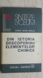 Axente Sever Banciu - Din istoria descoperirii elementelor chimice, 1981, Albatros