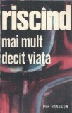 Riscand mai mult decat viata - Per Hansson, Carte Politica 1970, Editie Veche, Carte de Colectie, Stare Buna