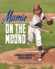 Mamie on the Mound: A Woman in Baseball&#039;s Negro Leagues