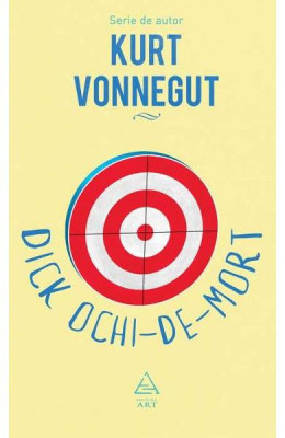 Dick Ochi-De-Mort, Kurt Vonnegut - Editura Art foto